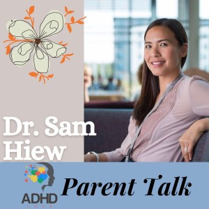 Ep. 61 ADHD Diagnosis - Why Are Girls Missed? with Dr. Sam.