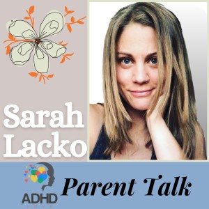 Ep. 60 Sarah and Her Daughter’s ADHD Journey