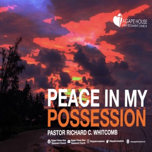 PEACE IN MY POSSESSION | Pastor Whitcomb
