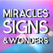 Miracles, Signs & Wonders - 