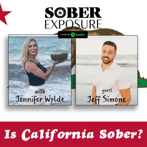 Ep.10 - California Sober is NOT Sober! with Jeff Simone