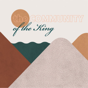 The Community of the King: Redeemed Values