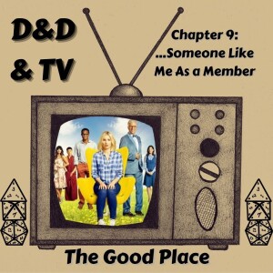 The Good Place - Chapter 9: ... Someone Like Me As a Member