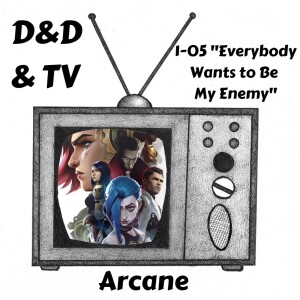 Arcane - 1-05 ”Everybody Wants to Be My Enemy”