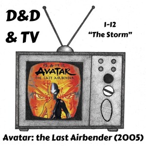 Avatar: the Last Airbender (2005) - 1-12 "The Storm"