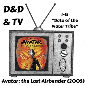 Avatar: the Last Airbender (2005) - 1-15 "Bato of the Water Tribe"