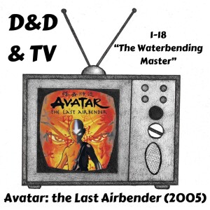 Avatar: the Last Airbender (2005) - 1-18 "The Waterbending Master"