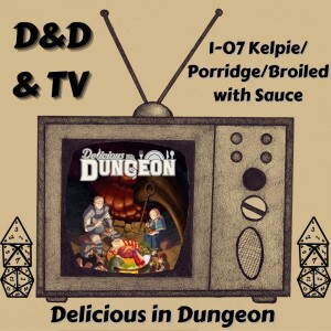 Delicious in Dungeon - 1-07 "Kelpie/Porridge/Broiled with Sauce"