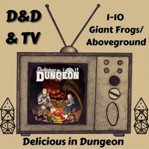 Delicious in Dungeon - 1-10 "Giant Frogs/Aboveground"