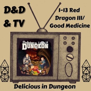 Delicious in Dungeon - 1-13 "Red Dragon III/Good Medicine"