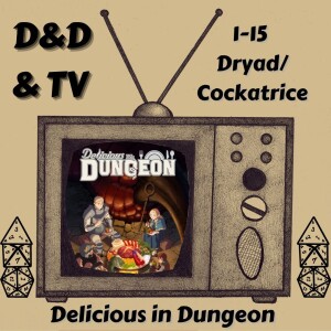 Delicious in Dungeon - 1-15 "Dryad/Cockatrice"