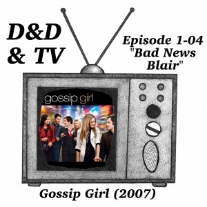 Gossip Girl (2007) - 1-04 ”Bad News Blair”