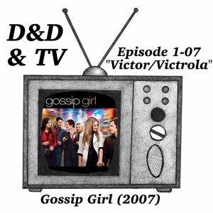 Gossip Girl (2007) - 1-07 ”Victor/Victrola”