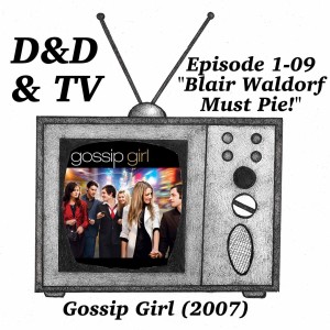 Gossip Girl (2007) - 1-09 ”Blair Waldorf Must Pie!”