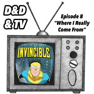 Invincible 1-08 ”Where I Really Come From”