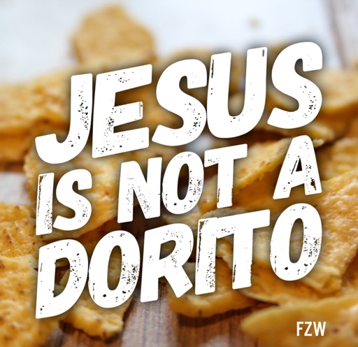 19th Sunday in Ordinary Time - Jesus is not a dorito