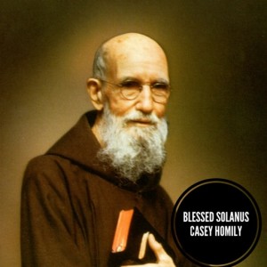 Blessed Solanus Casey Homily - 7.30.20