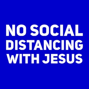 14th Sunday in Ordinary Time - No Social Distancing with Jesus