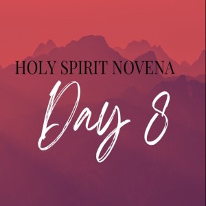 Holy Spirit Novena - Day 8