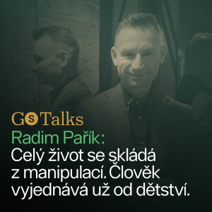 GS Talks #24 - Radim Pařík: Celý život se skládá z manipulací. Člověk vyjednává už od dětství.