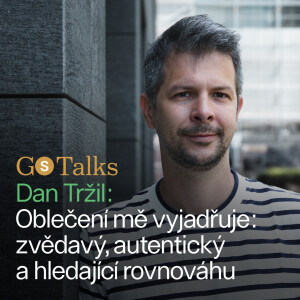 Dan Tržil: Oblečení mě vyjadřuje: zvědavý, autentický a hledající rovnováhu