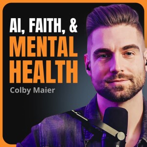 844 - Colby Maier: How Social Media and AI Are Shaping Our Mental Health