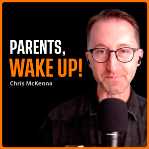 883 - Chris McKenna: If Your Kid Can’t Put Down Their Screen, Here’s the Solution!