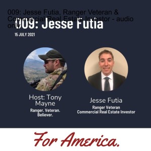 009: Jesse Futia, Ranger Veteran & Commercial Real Estate Investor - audio only