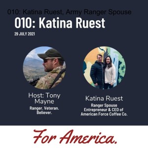 010: Katina Ruest, Army Ranger Spouse Entrepreneur & CEO of American Force Coffee Company