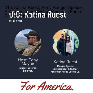 010: Katina Ruest, Army Ranger Spouse Entrepreneur & CEO of American Force Coffee Company - Audio only