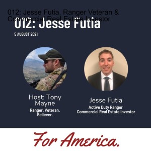 012: Jesse Futia, Ranger Veteran & Commercial Real Estate Investor