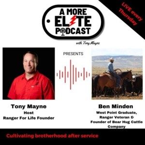 032: Ben Minden, USMA Grad, Ranger Veteran, Founder of Bear Hug Cattle Company