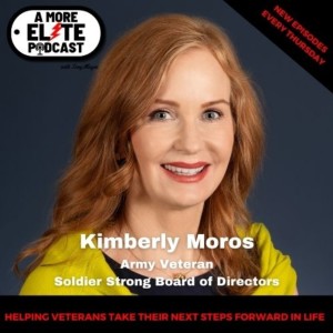 042: Kimberly Somerholter Moros, SOF Veteran and Vice-Chair for Soldier Strong