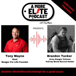 033: Brandon Tucker, Army Ranger Veteran and World Record Holder