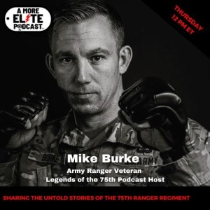 061: Mike Burke, Legends of the 75th Podcast, Ranger Veteran