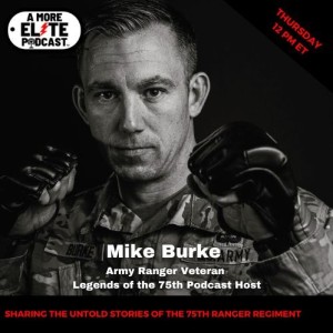 061: Mike Burke, Legends of the 75th Podcast, Ranger Veteran - audio only