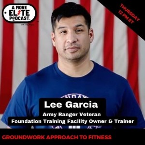 062: Lee Garcia, Foundation Training Facility Owner & Trainer