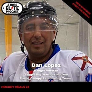 051: Dan Lopez, Retired Special Operations, Hockey Heals 22