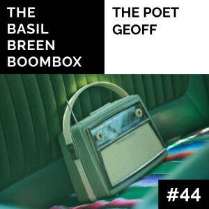 #44 | The Poet Geoff