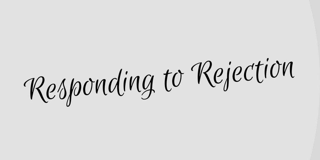 Responding to Rejection