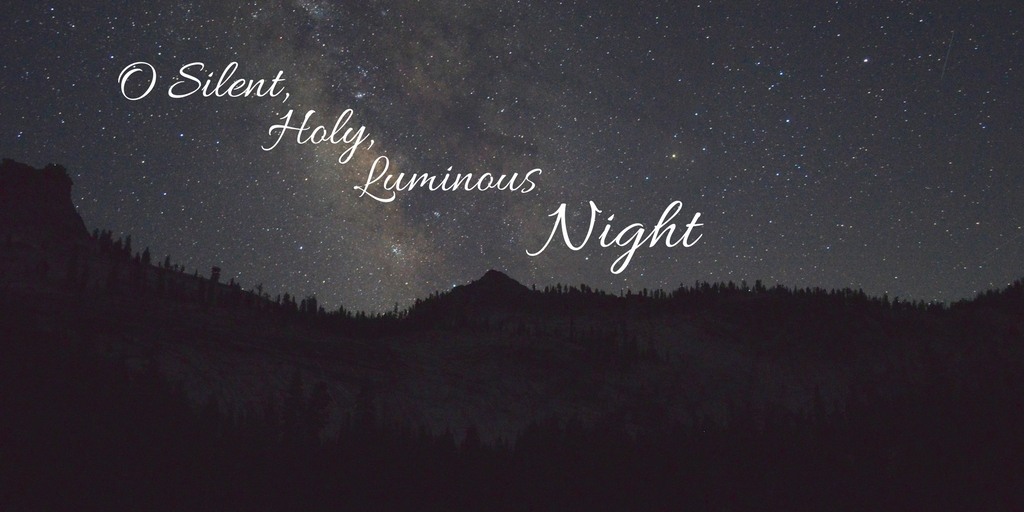 O Silent, Holy, Luminous Night