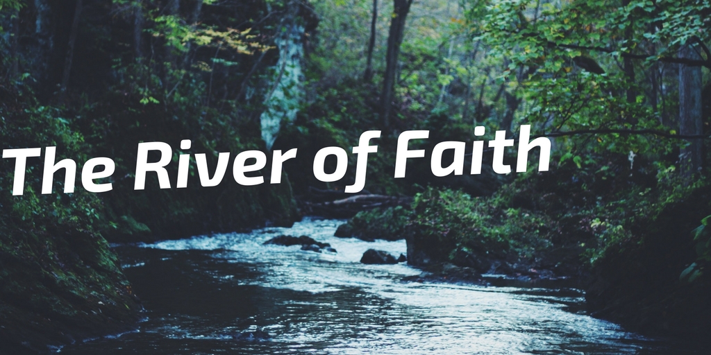 The River of Faith