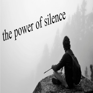 The Power of Silence