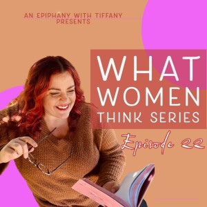 Unraveling Love's Tapestry: A Divine Epiphany on Faith, Boundaries, and True Connection What Women Think Episode 22: