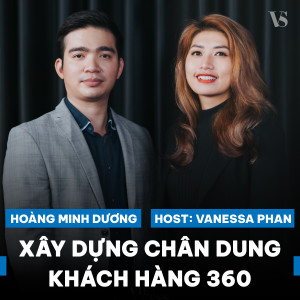 Sức mạnh của dữ liệu trong công cuộc “giữ chân” khách hàng | Hoàng Minh Dương | Vietnam Entrepreneurs