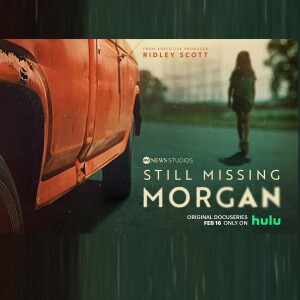 79 - Still Missing Morgan