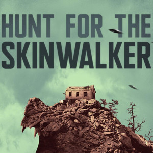 13 - Hunt For The Skinwalker