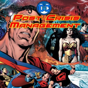 DC Post-Crisis Management #4: Infinite Crisis with Ben Morse