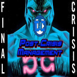 DC Post-Crisis Management #5: Final Crisis/Blackest Night w/Nick Duke