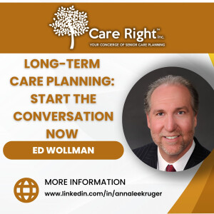 Long-Term Care Planning: Start the Conversation Now with Ed Wollman